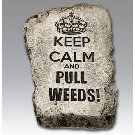 Keep calm and pull weeds - koristekivi